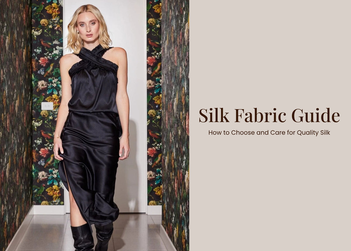 Silk Fabric Guide: How to Choose and Care for Quality Silk