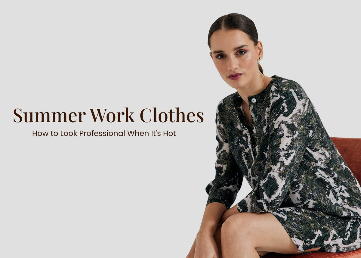 Summer Work Clothes: How to Look Professional When It's Hot