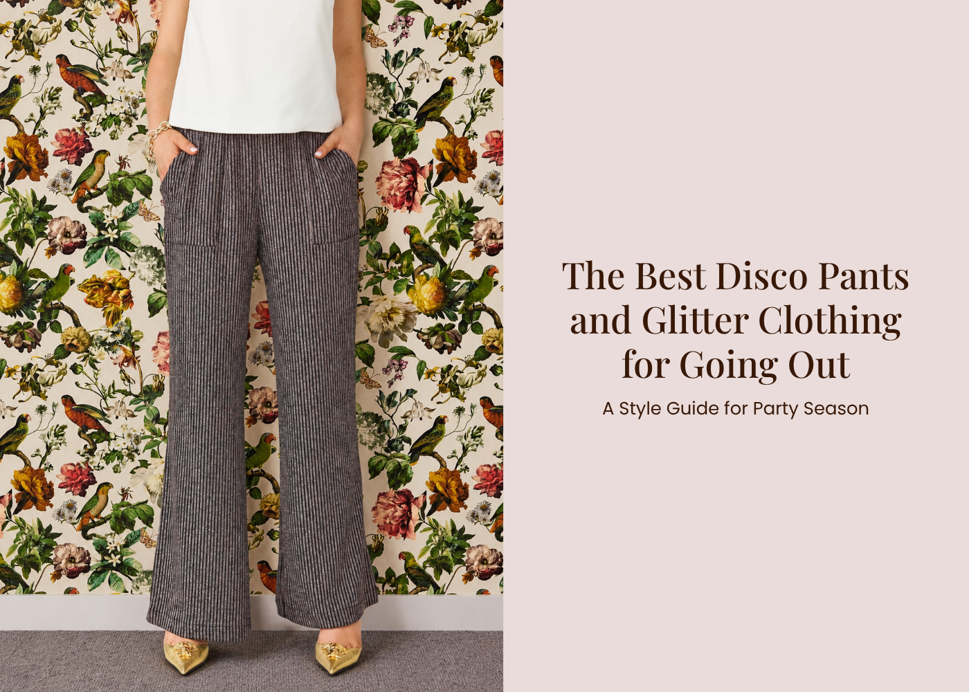 The Best Disco Pants and Glitter Clothing for Going Out: A Style Guide for Party Season